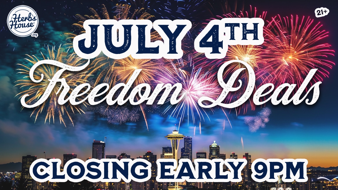 July 4th Freedom Deals at Herbs House in Ballard