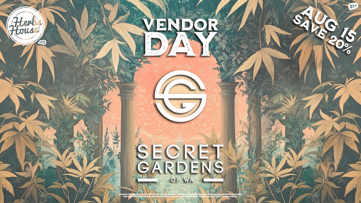 Save 20% on Secret Gardens cannabis at Herbs House Vendor Day