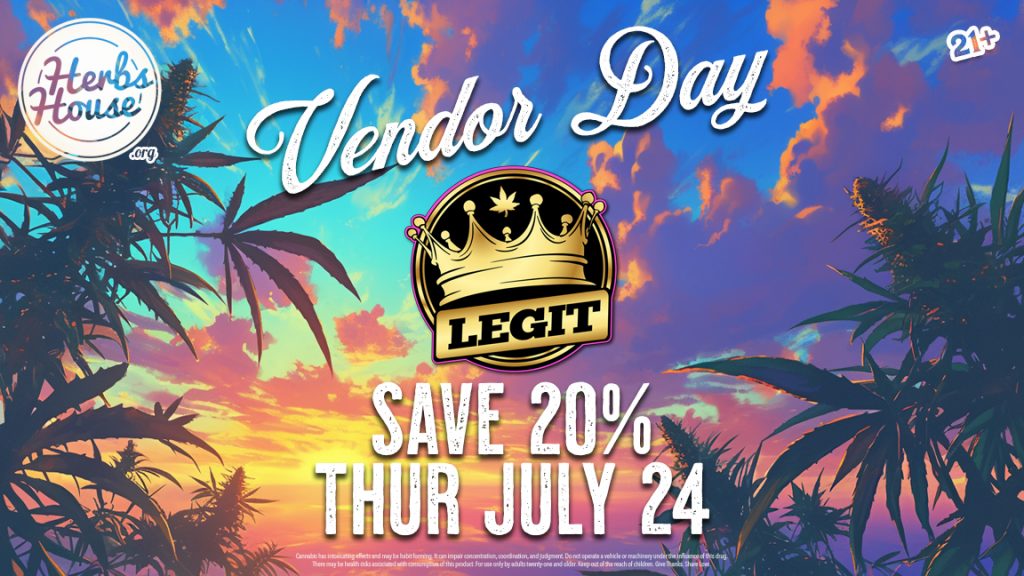 Legit Vendor Day at Herbs House - Legit weed sale