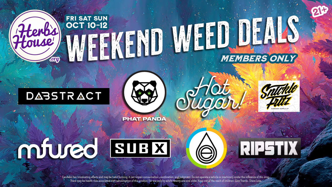 Herbs House - Weekend Weed Deals - Members Only!