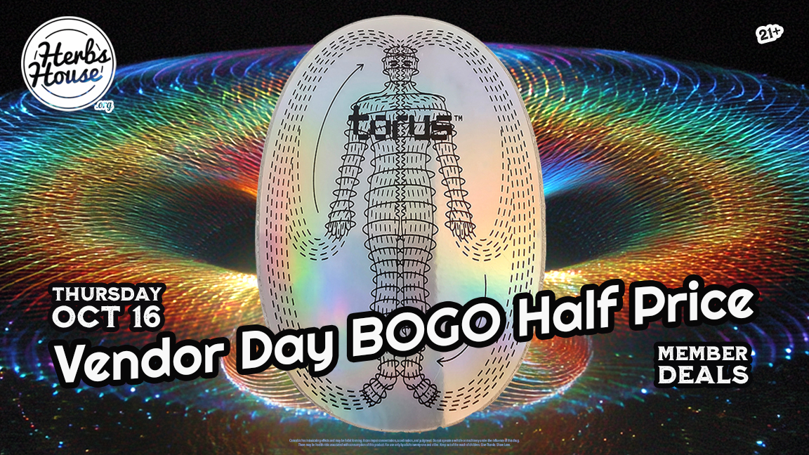 Herbs House Vendor Day Oct 16 Torus BOGO Half Price