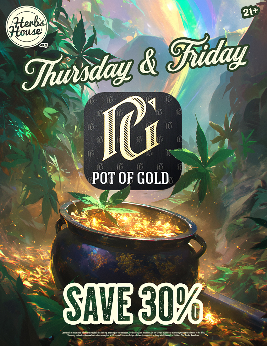 Pot of Gold SAVE 30% every Friday & Saturday at Herbs House