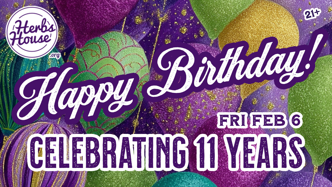 Herbs Birthday Deals, Herbs House 11 Years Recreational Weed! Happy Birthday!