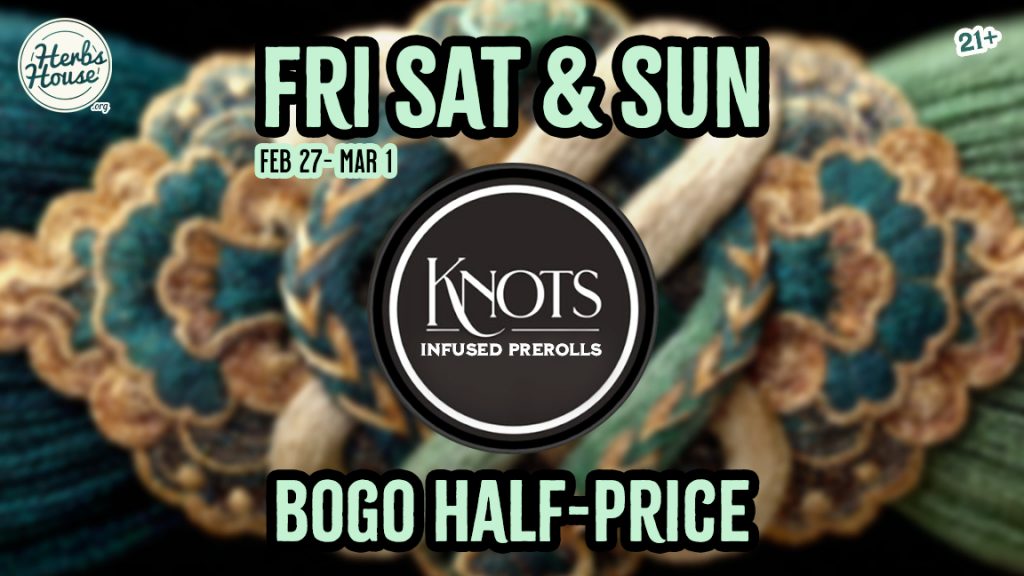 Knots Weekend BOGO - Herbs House Ballard