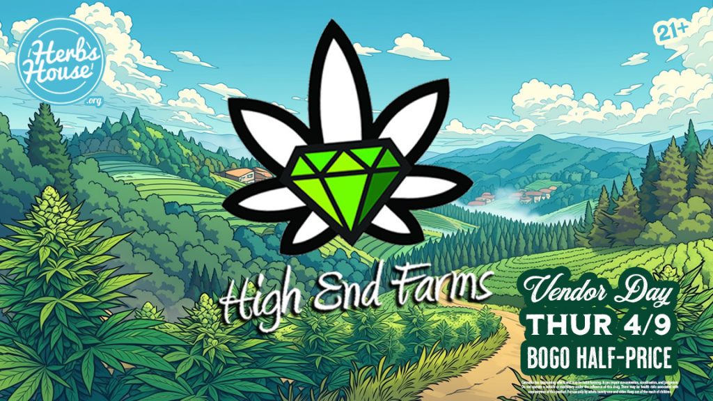 High End Farms BOGO, Herbs House Deals, People Like Pot