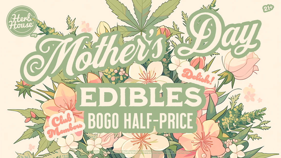 Mom’s Day Deals, Mother's Day, Edibles BOGO Half-Price
