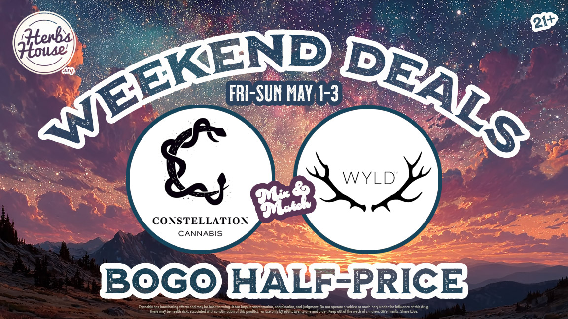 Constellation WYLD BOGO Weekend Deals at Herbs House Weed Store