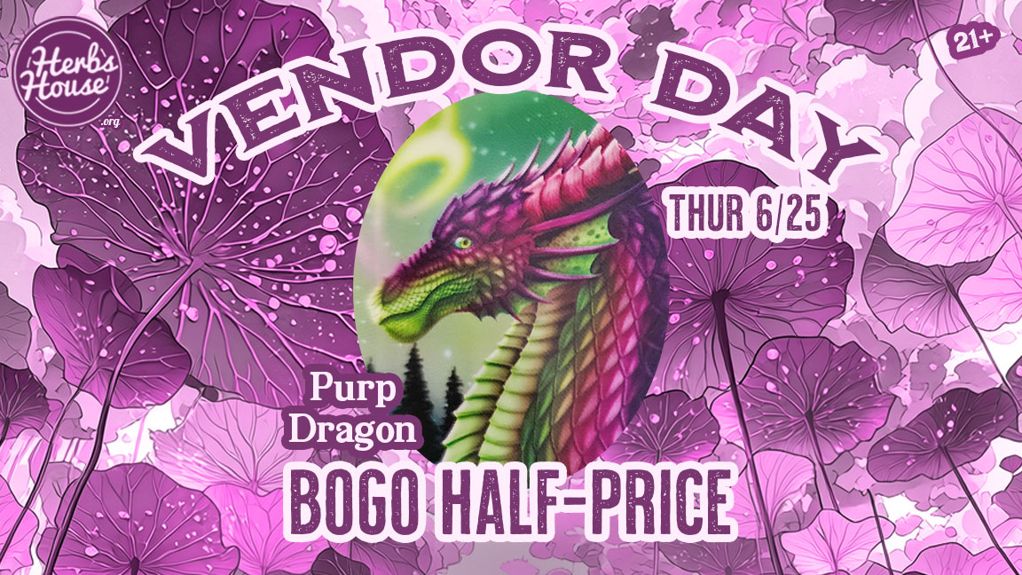 Purp Dragon Vendor Day Herbs House 6/25